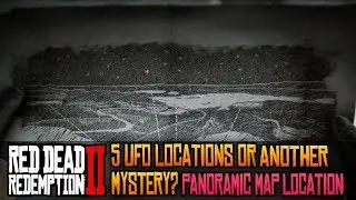 5 UFO Locations or Another Mystery? Panoramic Map Location and Theory in Red Dead Redemption 2