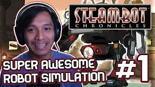 STEAMBOT CHRONICLES - EP01 - The Underdog Robot Simulation Game!
