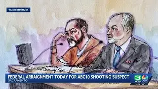 Accused ABC10 shooter to appear in court for his federal charges