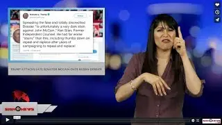 Trump attacks late Senator McCain over Russia dossier (ASL - 3.17.19)