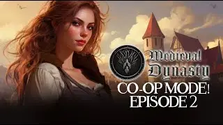 LIVESTREAM - CO-OP MODE Ep. 2! - Medieval Dynasty W/ @Derbee02