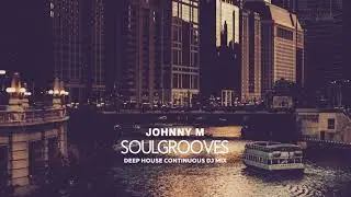 Johnny M - Soulgrooves | Deep House Mix