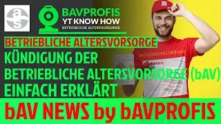 ⚒️ BETRIEBLICHE ALTERSVORSORGE  -  [KÜNDIGUNG DER bAV EINFACH ERKLÄRT] bAVTUTORIAL
