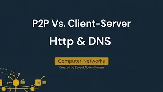 Computer Networks &ndash; Chapter 2 | Client-Server vs P2P, HTTP, Web Caching & DNS