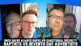 SALVATION SHOWDOWN | Baptists VS Seventh Day Adventists - Eternal Security VS Conditional Security