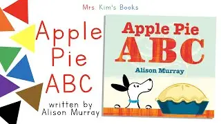 Mrs. Kim Reads Apple Pie ABC (READ-ALOUD)