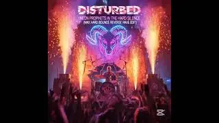 Disturbed - NEON PROPHETS IN THE HARD SILENCE (MAX HARD BOUNCE REVERSE RAVE EDIT)