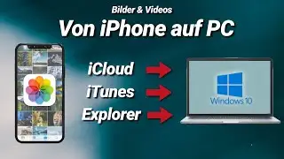 Bilder & Videos von iPhone auf PC &uuml;bertragen (mit & ohne iTunes / iCloud / Kabel) 2026