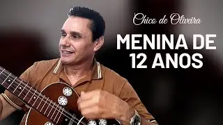 Menina de 12 Anos &bull; Chico de Oliveira