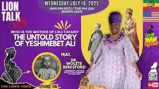 EP 396 Lion Talk: LIVE! | The UNTOLD Story of Yeshimebet Ali: Mother of the Almighty in Flesh?!