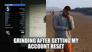 Grinding on GTA after getting my account reset