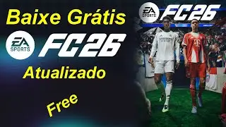 EA FC 26 BAIXE GR&Aacute;TIS! ATUALIZADO.