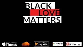#BlackLoveMatters Podcast Ep: 1 What up doe!
