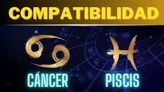 Compatibilidad C&Aacute;NCER y PISCIS: Descubre los Secretos