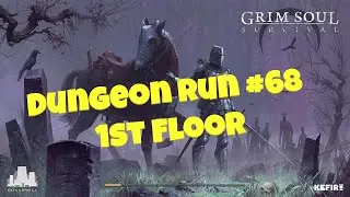 Grim Soul : Dark Fantasy Survival - Dungeon Run #68 (1st Floor)