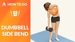 How to Do：DUMBBELL SIDE BEND