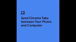 Передавайте вкладки Google Chrome между телефоном и компьютером