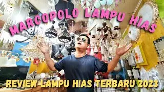 REVIEW LAMPU HIAS TERBARU 2023!! TOKO MARCOPOLO LAMPU HIAS CIKUPA KABUPATEN TANGERANG