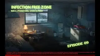 Infection Free Zone - EP09 3/3 -Run 4 : Pyongyang, choix du chat