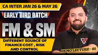 CA Inter 2026 FM And SM: Different Sources of Finance - Cost, Risk & Control | Early Bird Batch