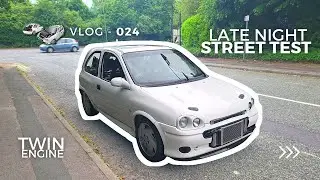 Late Night Street Testing in the Twin Engine Corsa - Vlog024