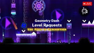It's been a while!! Geometry Dash Level Requests #21