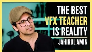 Visual Effects is about observation w/ Jahirul Amin | 027