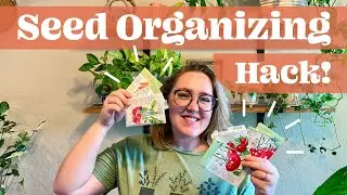 Seed Organization Hack - Gardening Tips With Tay