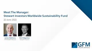 Meet The Manager: Stewart Investors Worldwide Sustainability Fund &ndash; 22 June 2022