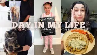 Day In My Life | Layla's First Day of School, Update on my Scarring Alopecia + MORE