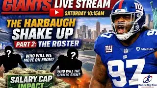 New York Giants John Harbaugh Shake Up Part 2: The Roster - Live Saturday 10:15am
