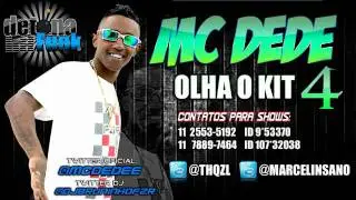 MC DEDE - OLHA O KIT 4 ♫♪ ' VIDEO OFICIAL ' DJ BRUNINHO