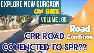 CPR Connected to SPR || Explore New Gurgaon || Dwarkaexpressway