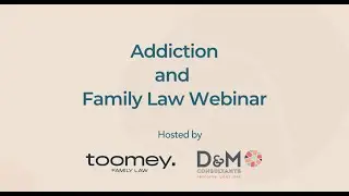ADDICTION WEBINAR with Leisa Toomey and DM Consultants