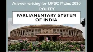 Answer writing for UPSC Mains- Polity in GS 2- Parliament and Democracy in India