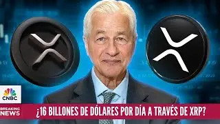 &iquest;XRP GARANTIZADO? &iquest;16 BILLONES DE D&Oacute;LARES AL D&Iacute;A? (CEO DE CHASE)