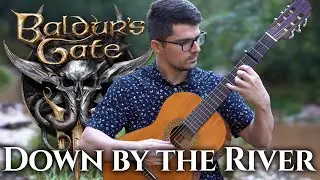 Down by the River (Baldur's Gate 3) | Classical Guitar Cover