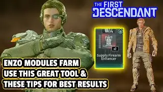 [FIRST DESCENDANT] ENZO Modules Farm: Use This TOOL & These TIPS For Best Results