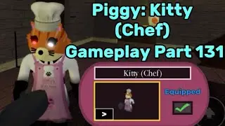 Piggy: Kitty (Chef) Gameplay Part 131 II (ADVENT CALENDAR DAY 20)
