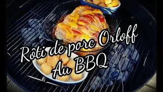 RÔTI DE PORC ORLOFF AU BBQ: LA RECETTE