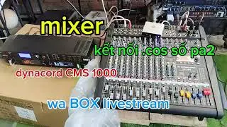 Mixer dynacord CMS 1000 kết nối  cos số pa2 . cục box livestream. 0944765483