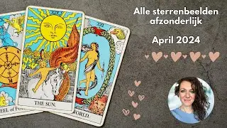 Alle sterrenbeelden afzonderlijk - April 2024 - Tarot Reading