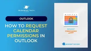 Как запросить разрешения на доступ к календарю в Outlook