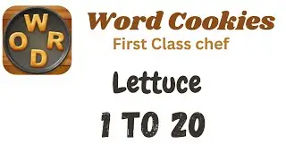 Word Cookies Lettuce Answers [1 to 20 Levels] | Under First Class chef Category