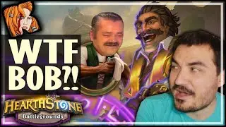 WTF BOB?! I NEED BETTER CARDS! - Hearthstone Battlegrounds