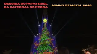 Descida do Papai Noel da Catedral de Pedra / Sonho de Natal de Canela 2025