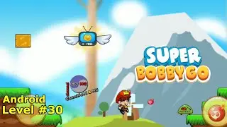 Level 30. Прохождение игры Super Bobby Go! на Android
