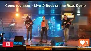 Come Togheter - Live @ Rock on The Road Desio