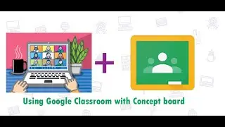 Using Google Classroom with Concept Board white board