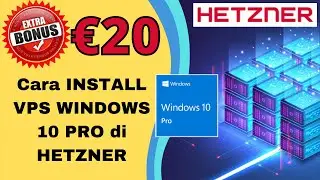 Cara INSTALL VPS WINDOWS 10 PRO di HETZNER 100% BERHASIL | BONUS €20